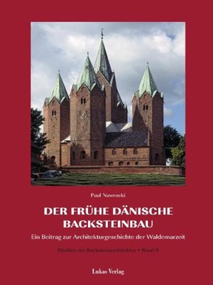 cover image of Studien zur Backsteinarchitektur / Der frühe dänische Backsteinbau